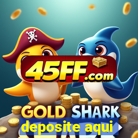 deposite aqui